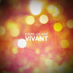 CRZE & Géabé - Vivant EP
