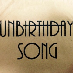 UNBIRTHDAY SONG