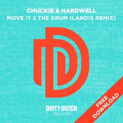 Chuckie & Hardwell - Move It 2 The Drum(Landis Remix)[FREE DOWNLOAD]