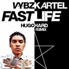 Vybz Kartel - Fast Life [Hugo Hard VIP Remix]