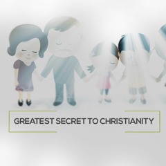 Greatest Secret to Christian Living