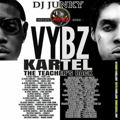 DJJUNKY - VYBZ KARTEL (THE TEACHERS BACK) MIXTAPE 2K16