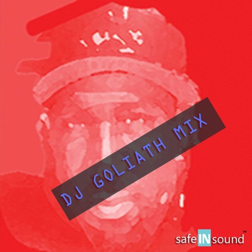 DJ Goliath SafeInSound App Mix