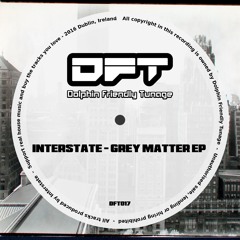 Interstate - Grey Matter (Original Mix)