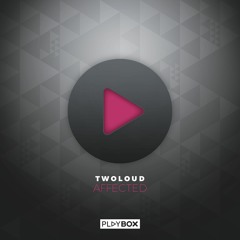 TWOLOUD - Affected (Loge21 remix)| OUT NOW