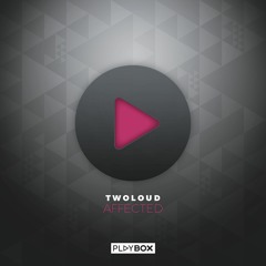 TWOLOUD - Affected | OUT NOW