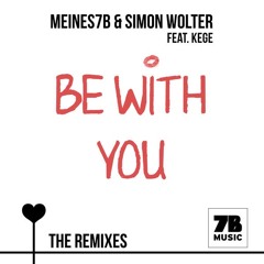 Meines7b & Simon Wolter - Be With You (feat. Kege) [Malte Jessen Remix]
