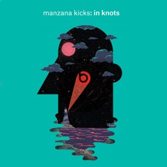 Manzana Kicks "In Knots" - Boiler Room Debuts