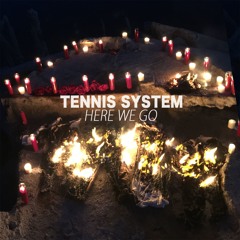 Tennis System - Here We Go