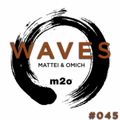 Waves#045 - m2o Radio (IT) by Mattei & Omich / 21.02.16 (Download)