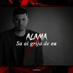 Alama - Sa Ai Grija De Ea -MV-