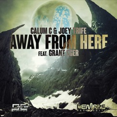 Calum C, Joey Trife & Grant Eger- Away From Here