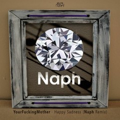 YFM - Happy Sadness (Naph Remix)