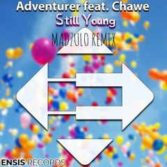 Adventurer - Still Young (ft. Chawe) (Madzulo Remix)