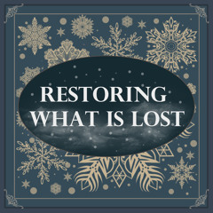 Restoring What is Lost Part I: The Wonder of God Stepping Into Our World // 11.29.15 // Exodus 19