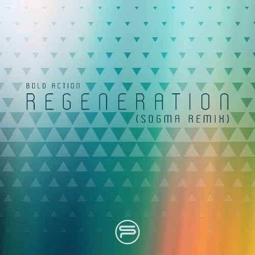 Bold Action - Regeneration (Sogma Remix)[FREE DOWNLOAD]