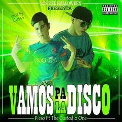 VAMOS PA LA DISCO- THE CUSTODIO ONE FT PIERO (Prod.By Custo)