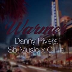 Warmer (Sb Music, C Tre, Danny Rivera)