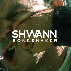 Shwann - Boneshaker (Original Mix) [Supported by MAKJ & Daddy's Groove]