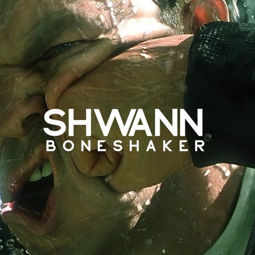 Shwann - Boneshaker (Original Mix) [Extended Clean]