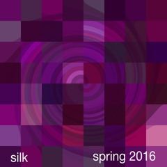 Silk (Spring 2016)