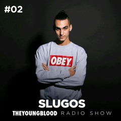 The Young Blood Radioshow #02 mix by SLUGOS