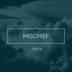 Lizzy B - Mischief [Prod. Prynce Mini]