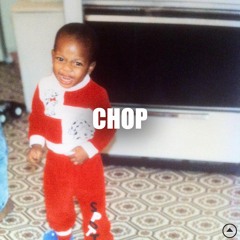 Chop Feat. Kidd Upstairs