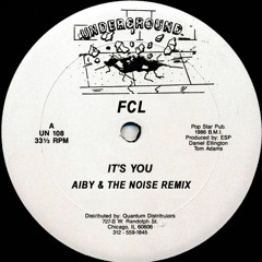 FCL - It's You (Aiby & The Noise Remix
