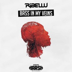 RIBELLU - Bass In My Veins (OUT NOW)