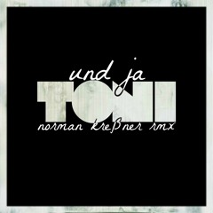 TONI - Und ja (Norman Kreßner Remix)