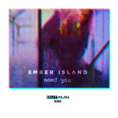 ember island - need you (OUT-MAN Remix)