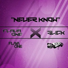 FLAVAONE X SLICK - NEVER KNOW