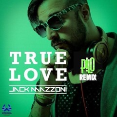 Jack Mazzoni - True Love (P!LO Remix)