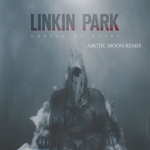 Linkin Park - Castle Of Glass (Arctic Moon Remix) [Teaser]