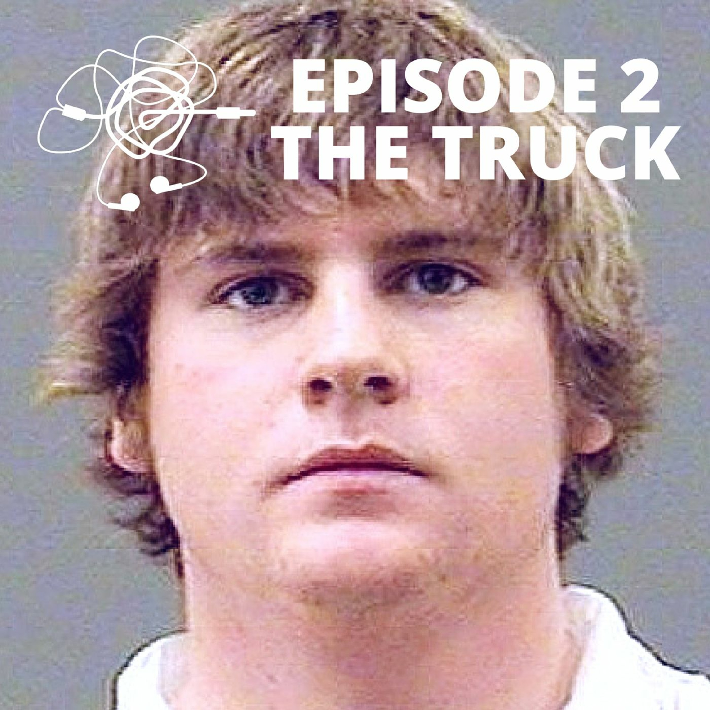 (Episode 2) The Truck