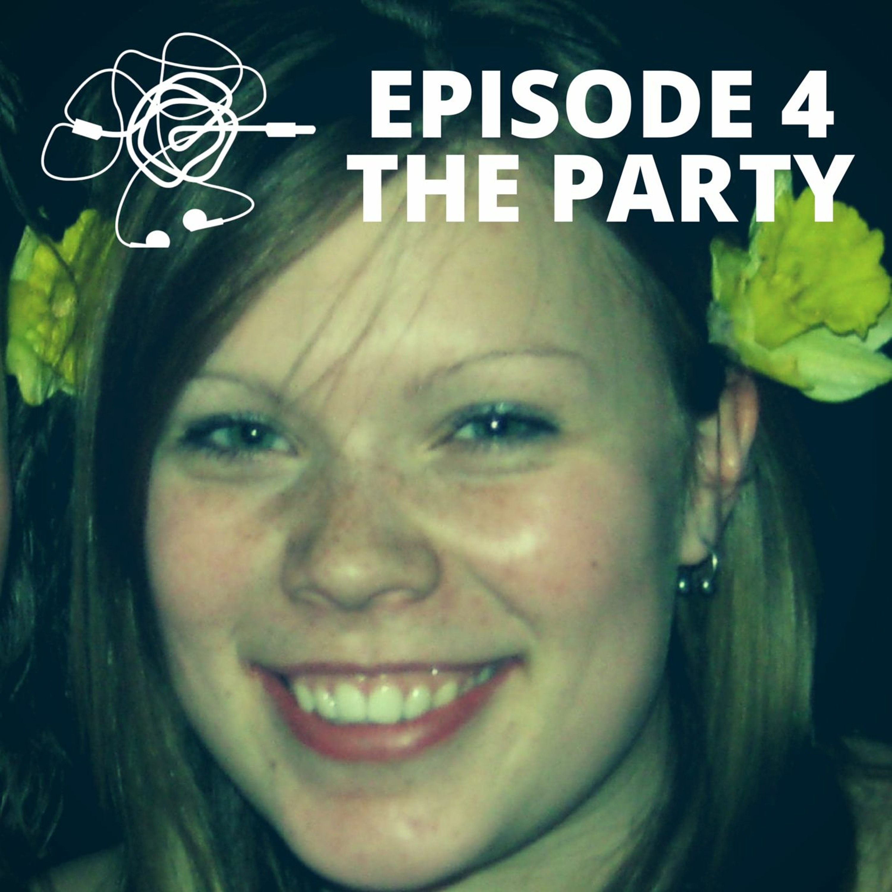(Episode 4) The Party