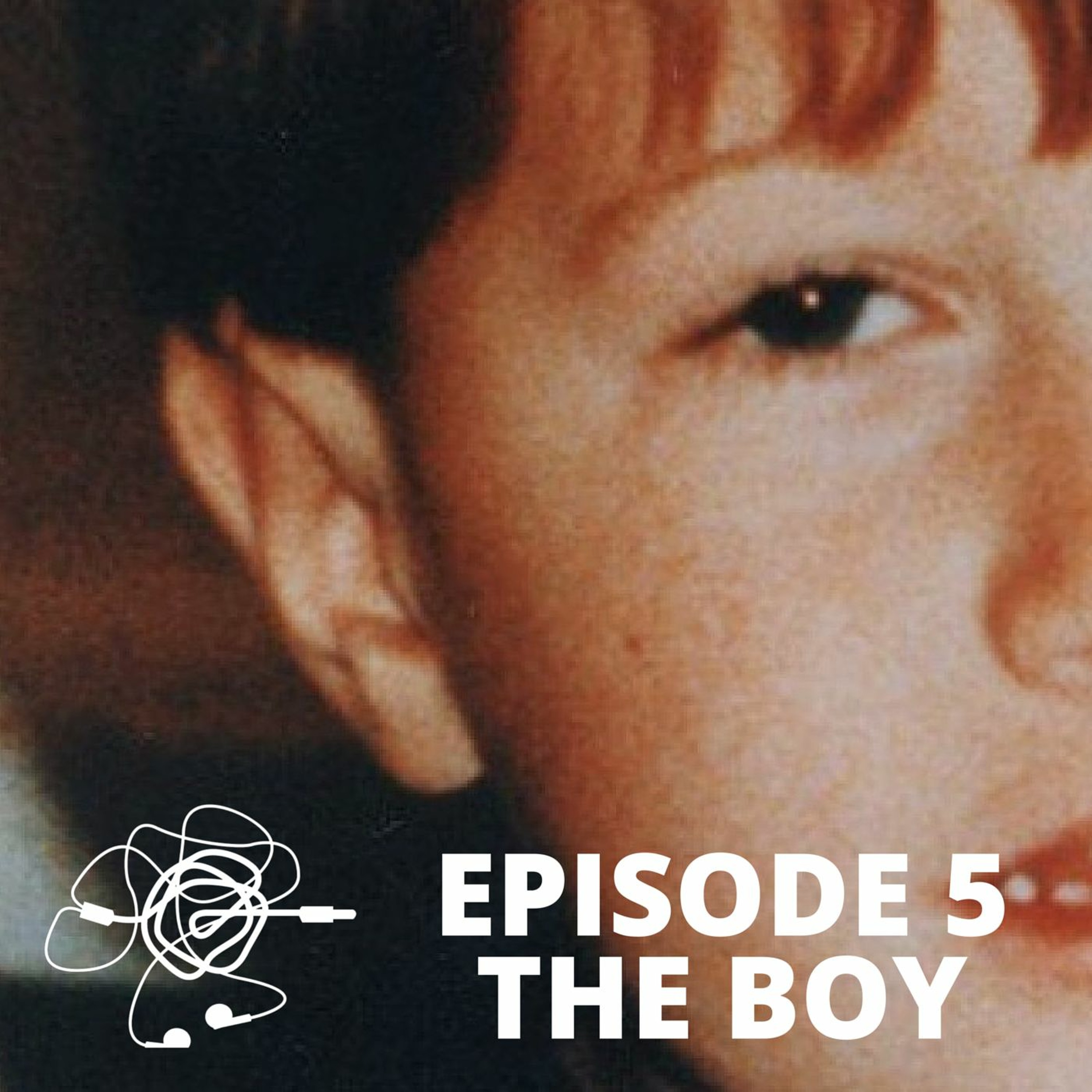 (Episode 5) The Boy