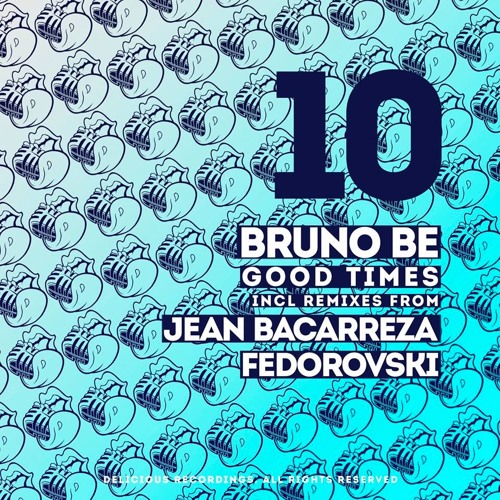 Bruno Be - Good Times (Original Mix) OUT 29 FEB