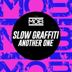 Slow Graffiti - Another One