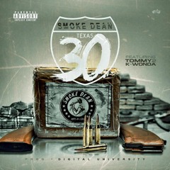 Smoke Dean ft Tommy2 x K-Wonda - 30 (prod Digital University)