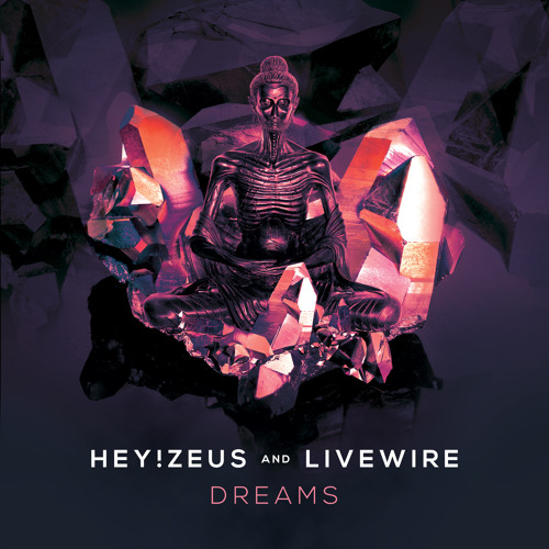 Hey!Zeus & Livewire - Dreams (Free Download)