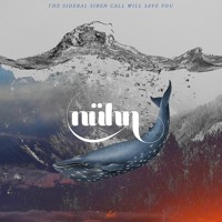 Nühn - The Sideral Siren Call Will Save You