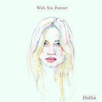 Haliia - With You Forever