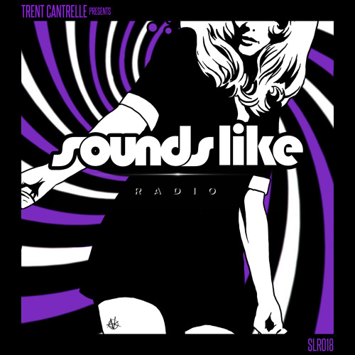 Trent Cantrelle - Sounds Like Radio SLR018