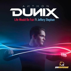 Anthon Dunix Feat. Jeffery Stephan - Life Would Be Fair  (Cover Audio)