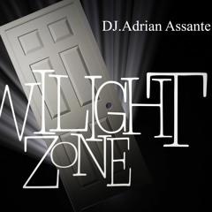 By Adrian Assante Mix (Twilight Zone )