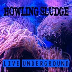Live Underground by Howling Sludge