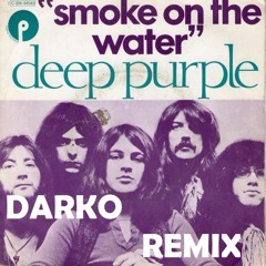 Deep Purple - Smoke on The Water (Darko Remix) 27-03-16