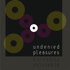 23º Programa Undenied Pleasures Comemorativo 3 Anos